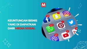 Read more about the article 5 Keuntungan Bisnis yang Bisa Dapatkan dengan Memanfaatkan Media Sosial