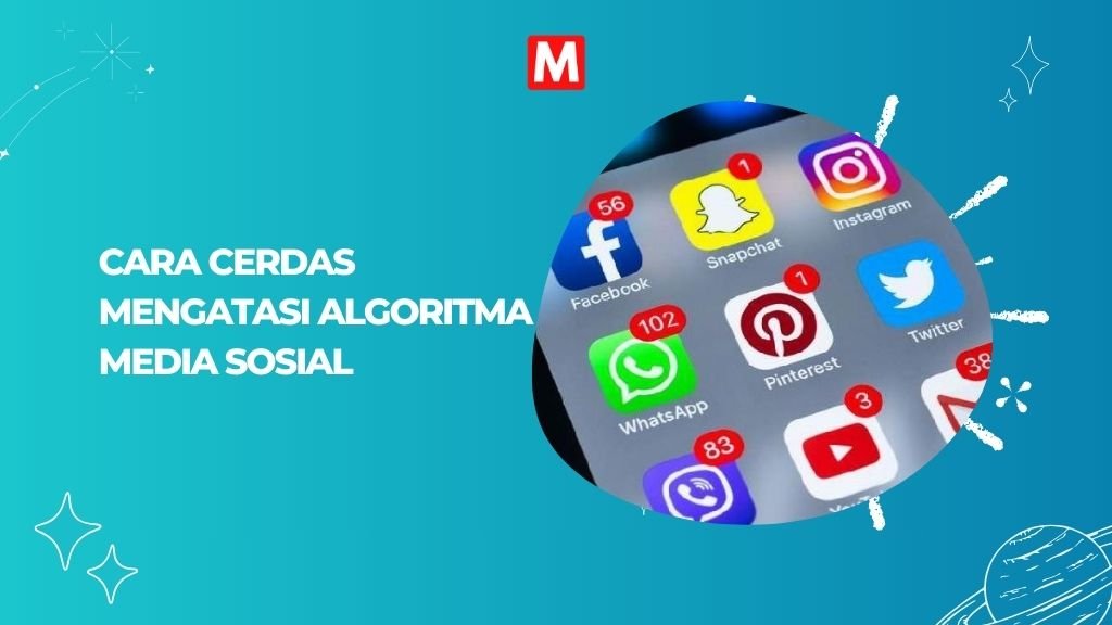 Read more about the article Cara Cerdas Mengatasi Algoritma Media Sosial untuk Meningkatkan Interaksi