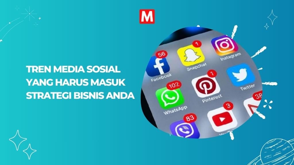 Read more about the article Tren Media Sosial yang Harus Masuk Strategi Bisnis Anda